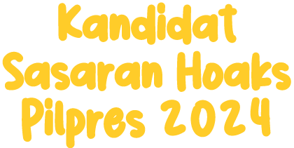Kandidat Sasaran Hoaks Pilpres 2024