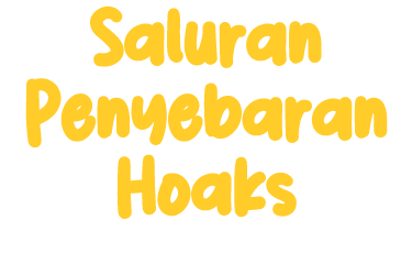 Saluran Penyebaran Hoaks 